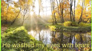 HE WASHED MY EYES WITH TEARS
